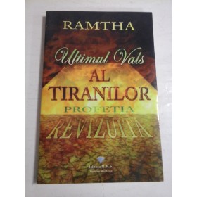 ULTIMUL VALS AL TIRANILOR PROFETIA REVIZUITA - RAMATHA 